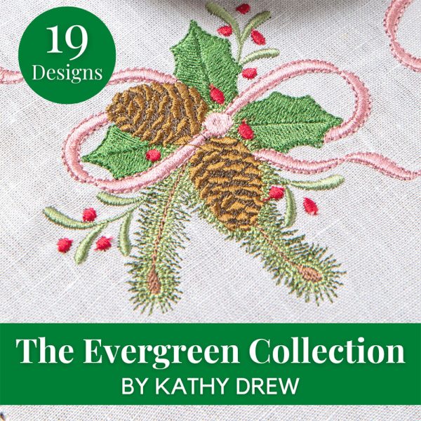 Evergreen Collection holiday machine embroidery Kathy Drew